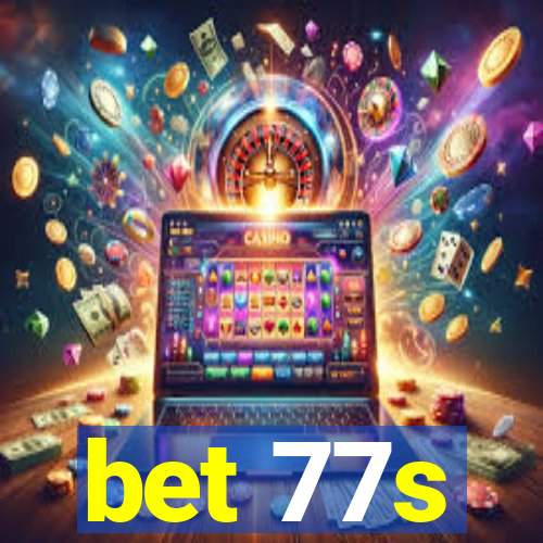 bet 77s