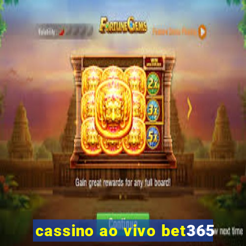 cassino ao vivo bet365