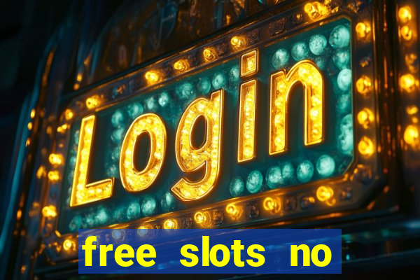 free slots no download no