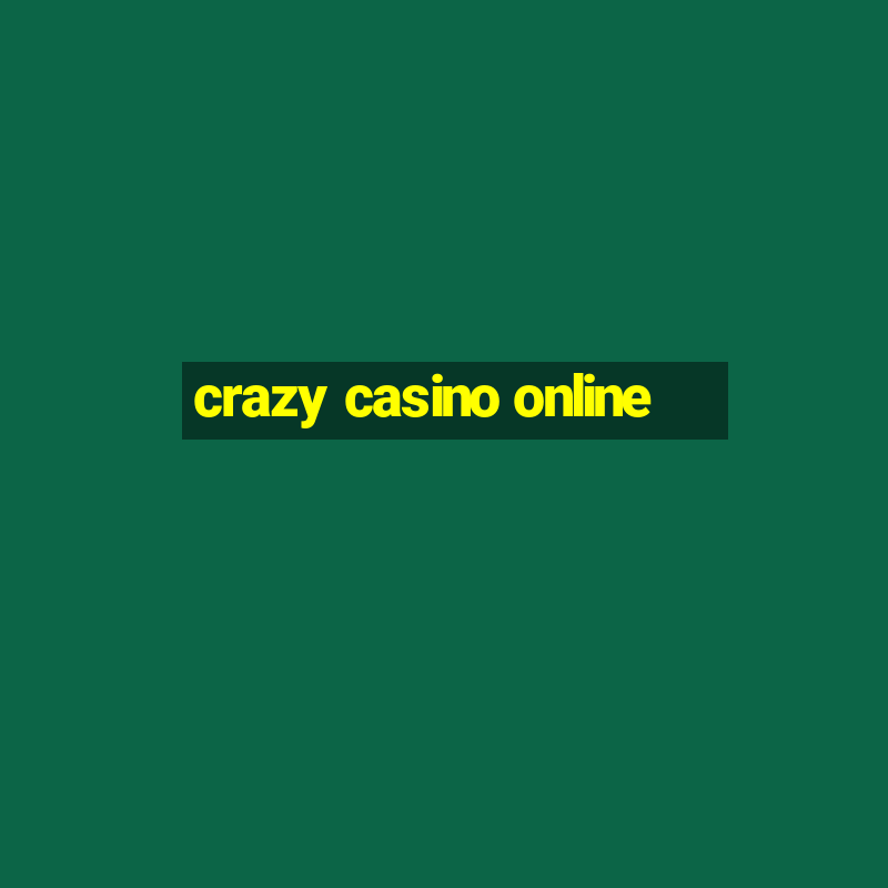 crazy casino online