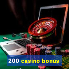 200 casino bonus