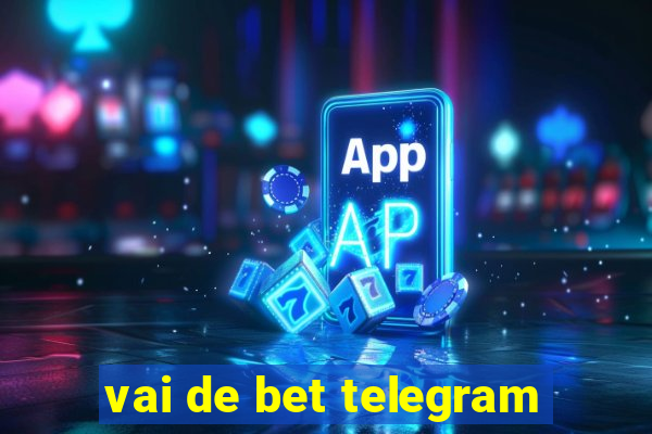 vai de bet telegram