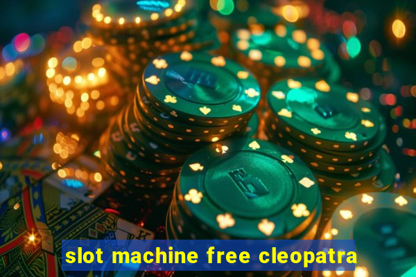 slot machine free cleopatra