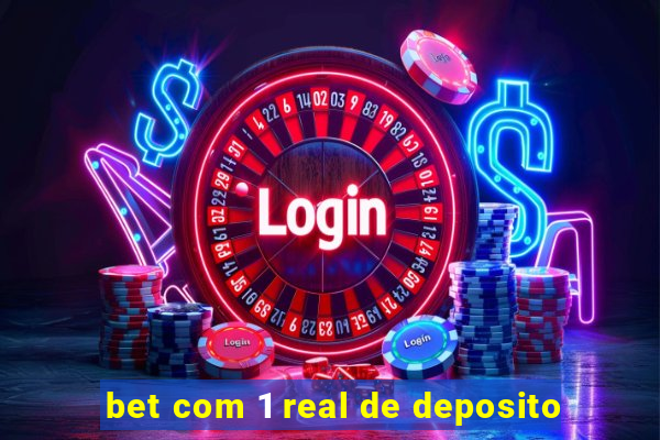 bet com 1 real de deposito