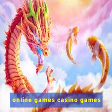 online games casino games