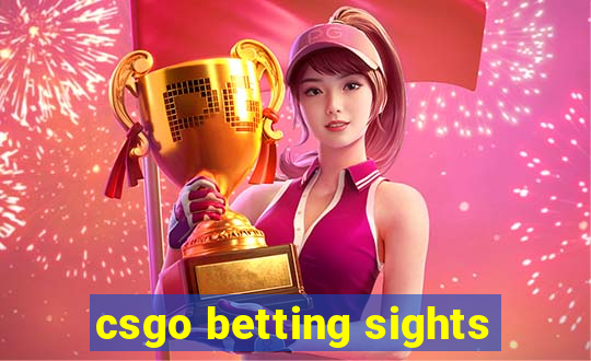 csgo betting sights