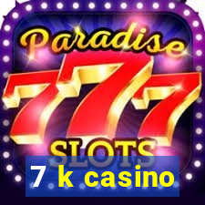 7 k casino