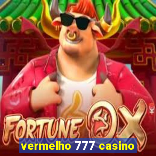 vermelho 777 casino