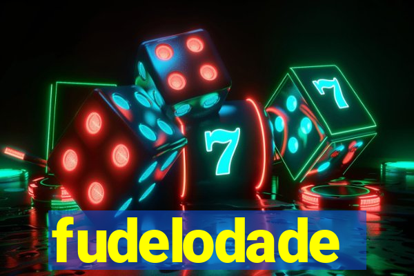 fudelodade