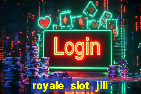 royale slot jili 777 club