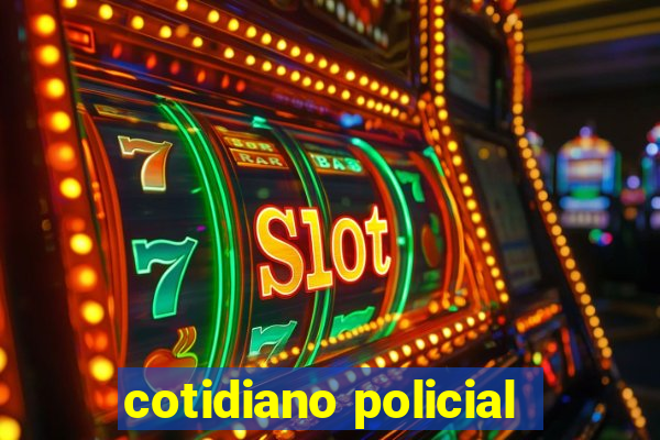 cotidiano policial