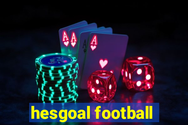 hesgoal football