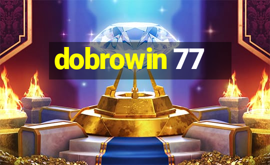 dobrowin 77