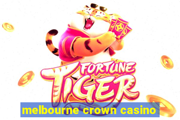 melbourne crown casino