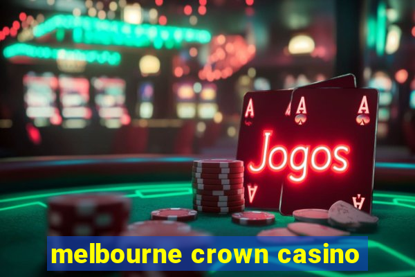 melbourne crown casino