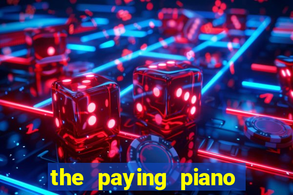 the paying piano club slot