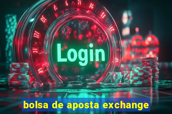 bolsa de aposta exchange