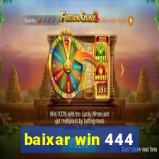 baixar win 444