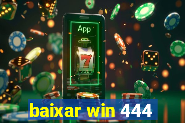 baixar win 444