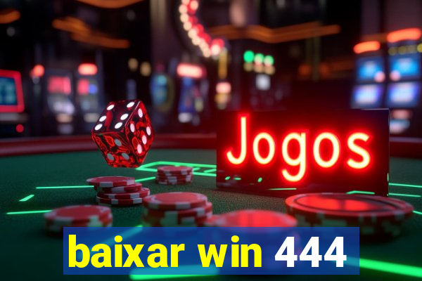 baixar win 444