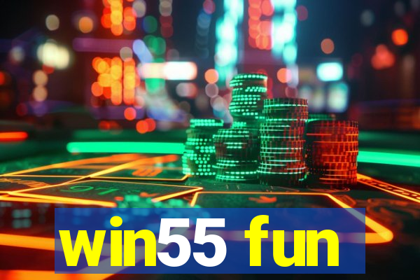 win55 fun