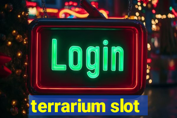 terrarium slot