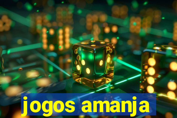 jogos amanja