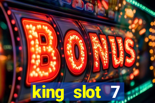 king slot 7 reclame aqui