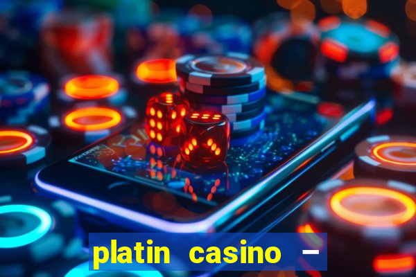 platin casino – 10 giros grátis