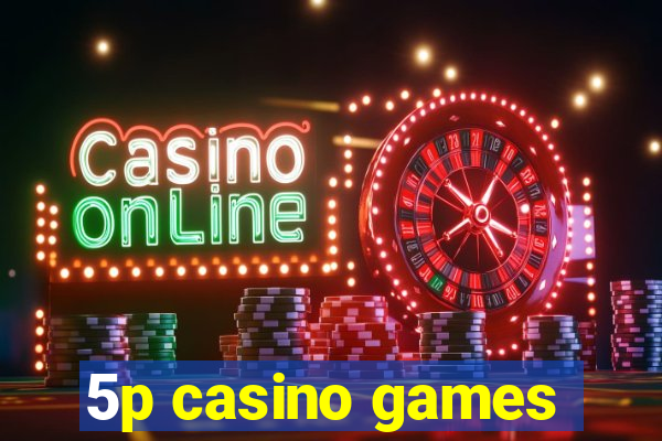 5p casino games