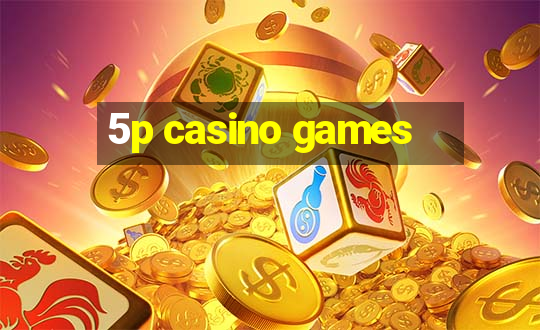 5p casino games