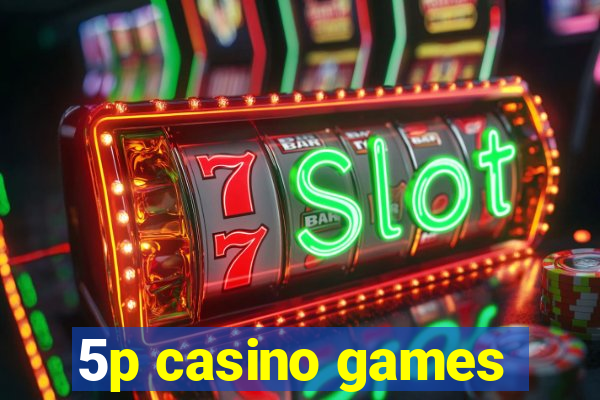 5p casino games