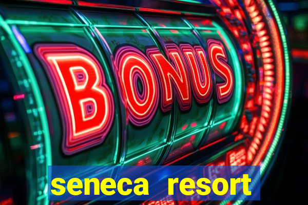 seneca resort casino niagara