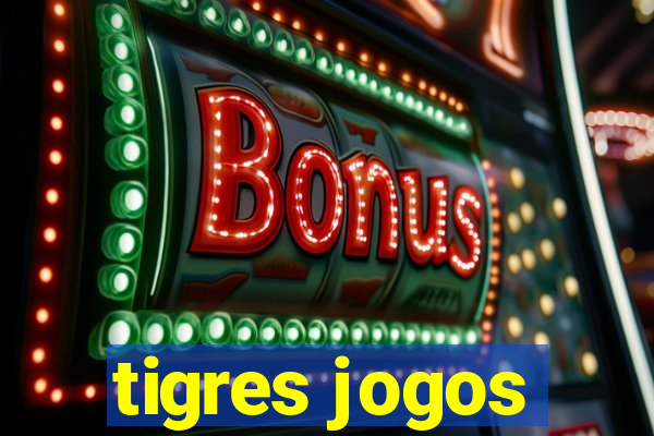 tigres jogos