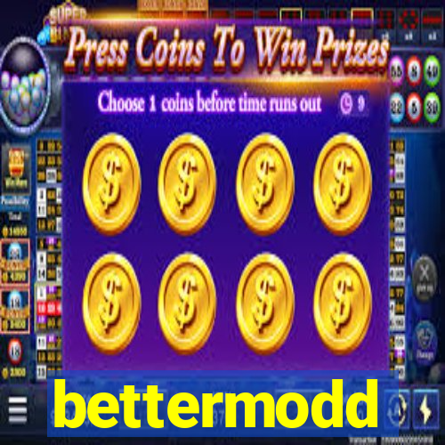 bettermodd