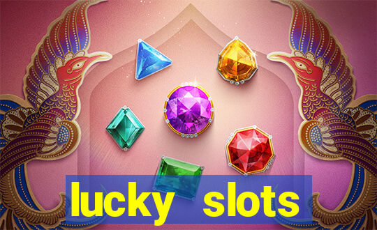 lucky slots dinheiro real