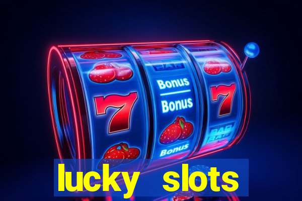 lucky slots dinheiro real