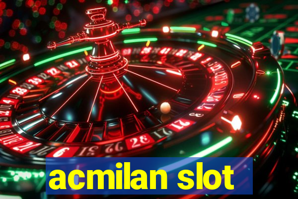 acmilan slot