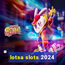 lotsa slots 2024