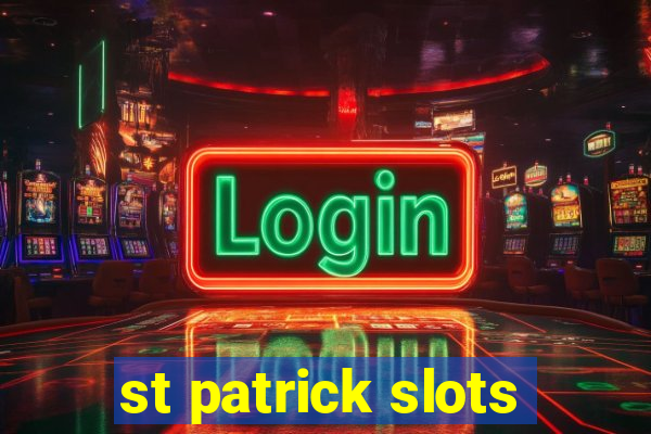 st patrick slots