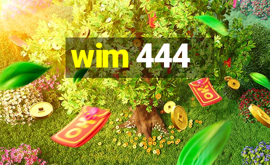 wim 444