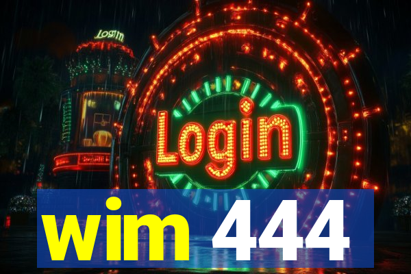 wim 444