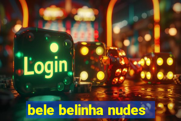 bele belinha nudes