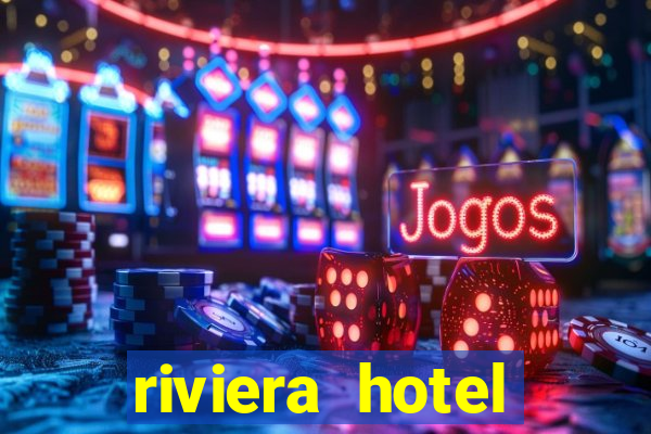 riviera hotel casino vegas