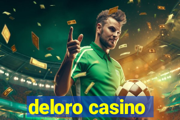 deloro casino