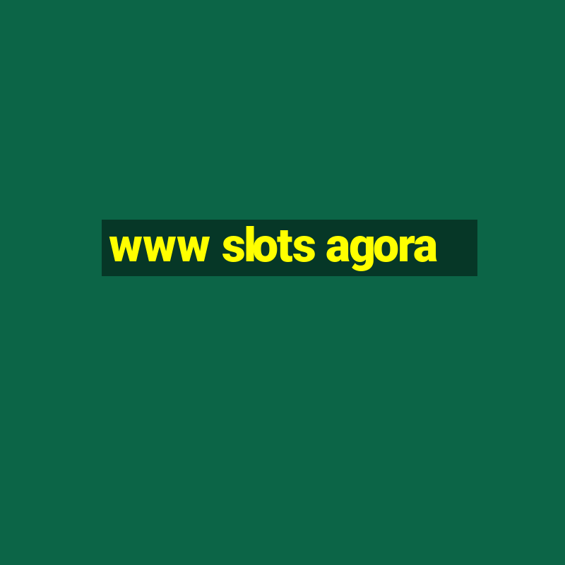 www slots agora