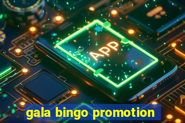 gala bingo promotion