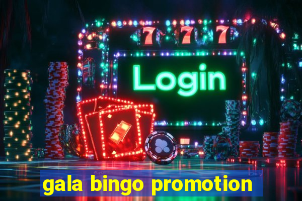 gala bingo promotion