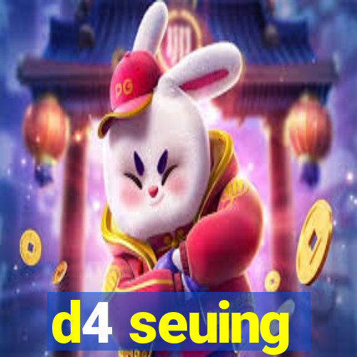 d4 seuing