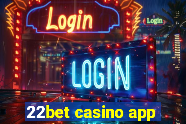 22bet casino app